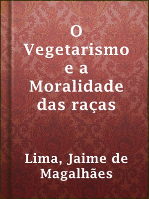 cover image of O Vegetarismo e a Moralidade das raças
